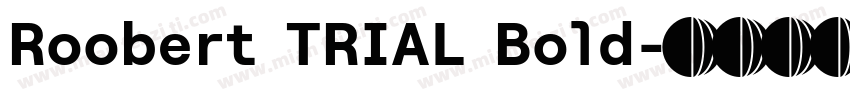 Roobert TRIAL Bold字体转换
